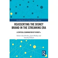 Reasserting the Disney Brand in the Streaming Era: A Critical Examination of Disney+
