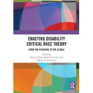 Enacting Disability Critical Race Theory: From the Personal to the Global