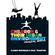 Children and Their Urban Environment: Changing Worlds