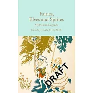 Fairies, Elves and Sprites: Myths and Legends