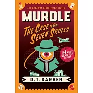 Murdle: The Case of the Seven Skulls: 64 Wildly Wicked Logic Puzzles