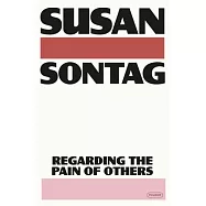 Regarding the Pain of Others