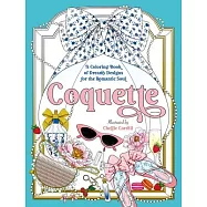Coquette: A Coloring Book of Dreamy Designs for the Romantic Soul