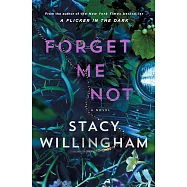 Forget Me Not: A Novel