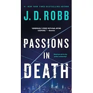 Passions in Death: An Eve Dallas Novel