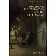 Shakespeare, the Reformation and the Interpreting Self