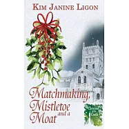 Matchmaking, Mistletoe and a Moat