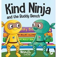 Kind Ninja and the Buddy Bench: A Children’s Book About Inclusion and Kindness