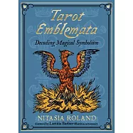Tarot Emblemata: Decoding Magical Symbolism (83 Full-Color Cards and 176-Page Guidebook)