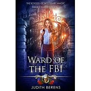 Ward Of The FBI: School of Necessary Magic: Raine Campbell Book 1
