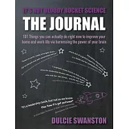 It’s Not Bloody Rocket Science: 101 Things you can actually do right now to improve your home and work life via