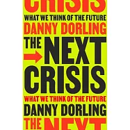 The Next Crisis: What We Think about the Future