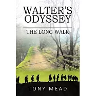Walter&rsquo;s Odyssey: The Long Walk