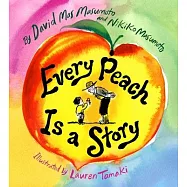 Every Peach Is a Story: A Picture Book