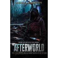 Afterworld: The Haunted Realm Beyond Our Stars
