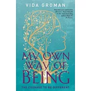 My Own Way Of Being: The Courage to be Different