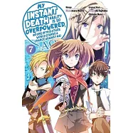 My Instant Death Ability Is So Overpowered, No One in This Other World Stands a Chance Against Me! --Ao--, Vol. 7