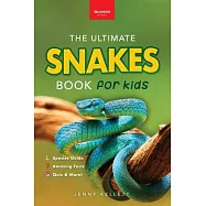 Snakes The Ultimate Snake Book for Kids: 100+ Amazing Snake Facts, Photos, Quiz & More