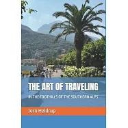 The Art of Traveling: In the Foothills of the Southern Alps