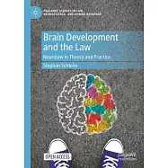 Brain Development and the Law: Neurolaw in Theory and Practice