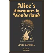 Alice&rsquo;s Adventures in Wonderland: 1865 Classic Edition with Original Illustrations