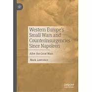 Western Europe’s Small Wars and Counterinsurgencies Since Napoleon: After the Great Wars