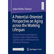 A Potential-Oriented Perspective on Aging Across the Working Lifespan: A Critical Review and Empirical Analyses of