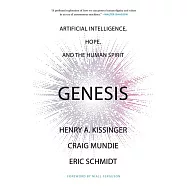 Genesis: Artificial Intelligence, Hope, and the Human Spirit