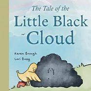The Tale of The Little Black Cloud: A Heartfelt Children&rsquo;s Sadness Book on Friendship, Healing, and Emotional