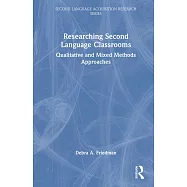 Researching Second Language Classrooms: Qualitative and Mixed Methods Approaches