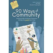 90 Ways of Community: Nurturing Safe and Inclusive Classrooms Writing One Poem at a Time