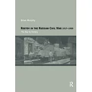 Rostov in the Russian Civil War, 1917-1920: The Key to Victory