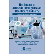 The Impact of Artificial Intelligence on Healthcare Industry: Volume 1: Non-Clinical Applications