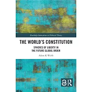 The World’s Constitution: Spheres of Liberty in the Future Global Order