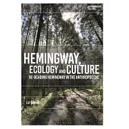 Hemingway, Ecology and Culture: Re-Reading Hemingway in the Anthropocene