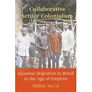 Collaborative Settler Colonialism: Japanese Migration to Brazil in the Age of Empires