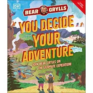 You Decide Your Adventure: Join Bear Grylls on the Ultimate Expedition