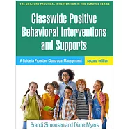 Classwide Positive Behavioral Interventions and Supports: A Guide to Proactive Classroom Management
