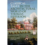 Classical Taste in the Architectural World of Thomas Jefferson