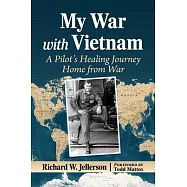 A Long Journey Home from Vietnam: Memoir of a Helicopter Pilot in Country and Around the World