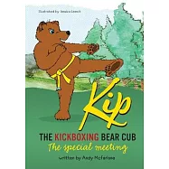 Kip The Kickboxing Bear Cub: The Special Meeting