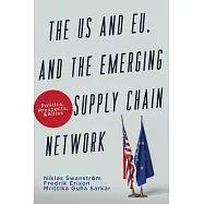 The US and EU, and the Emerging Supply Chain Network: Politics, Prospects, and Allies