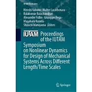 Proceedings of the Iutam Symposium on Nonlinear Dynamics for Design of Mechanical Systems Across Different Length/Time Scales