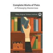 Complete Works of Plato: A Philosophy Masterclass (Grapevine edition): A Philosophy Masterclass (Grapevine edition)e