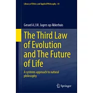 The Third Law of Evolution and the Future of Life: A Systems Approach to Natural Philosophy