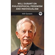 Will Durant on Philosophical Pessimism and Individualism (Grapevine edition)