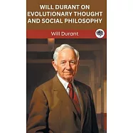 Will Durant on Evolutionary Thought and Social Philosophy (Grapevine edition)
