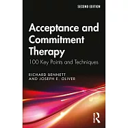 Acceptance and Commitment Therapy: 100 Key Points and Techniques