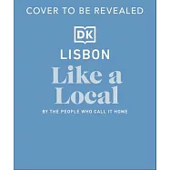 Lisbon Like a Local: By the People Who Call It Home