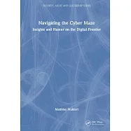 Navigating the Cyber Maze: Insights and Humor on the Digital Frontier